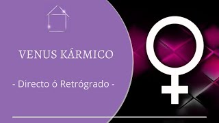 ♀️ VENUS Kármico –Directo o Retrógrado– Su verdadera enseñanza Saga de los Planetas [upl. by Ejroj]