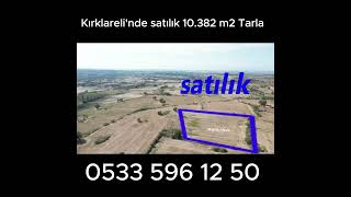 Kırklarelinde satılık 10382 m2 Tarlasatılık [upl. by Irroc]