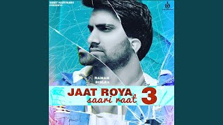 Jaat Roya Sari Raat 3 [upl. by Haig]