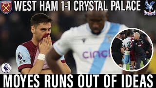 Desperate Hammers run out of ideas  Moyes last gasp tactics fail  West Ham 11 Crystal Palace [upl. by Adnauq]