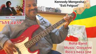 Kennedy Mengesha quotEsti Felguatquot Bass Cover ኬነዲ መንገሻ quotእስቲ ፈልጓትquot ቤዝ ከቨር [upl. by Arotak]