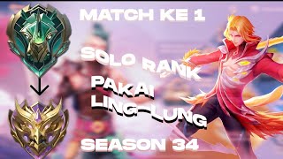 Slowhand tapi Main Ling Gameplay Solo Rank Season 34 dari Epic II Sampai ke Mythic  Match 1 [upl. by Aiyt]