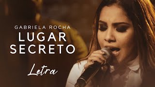 Gabriela Rocha  Lugar Secreto  Com Letra [upl. by Zashin]