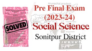 Pre Final Exam 202324 Sonitpur District Solved social Science  HSLC 2024  You can learn [upl. by Ardnazil84]