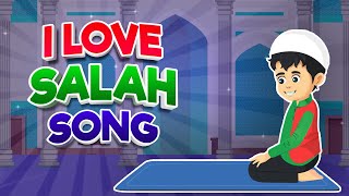 I Love Salah Song The Virtues of Salah I Nasheed [upl. by Ellebanna]