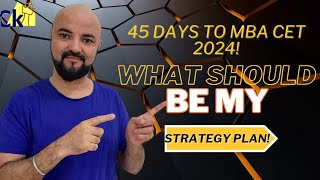 45 Days to MBA CET 2024 What should be my strategy plan [upl. by Nee]