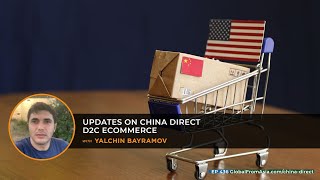 Video Podcast  Updates on China Direct D2C Ecommerce [upl. by Eudoxia]