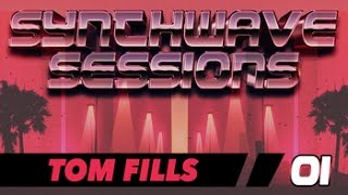 Synthwave Sessions 01 Tom Fills [upl. by Aguie663]