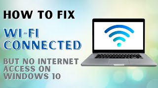 How to Fix WiFi Connected But No Internet Access on Windows 10 [upl. by Irish]