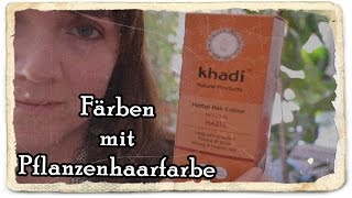 ❤ REVIEW ❤ HAARE FÄRBEN MIT PFLANZENHAARFARBE KHADI NUSSBRAUN ❤ VEGAN ❤ TIERVERSUCHSFREI ❤ HENNA [upl. by Eurydice]