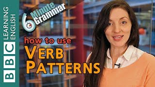 Verb patterns  6 Minute Grammar [upl. by Arahsat]