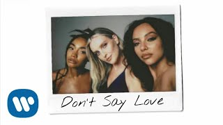 LeighAnne Dont Say Love Remix ft Jade Thirlwall amp Perrie Edwards Audio Version [upl. by Hniv]