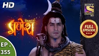 Vighnaharta Ganesh  Ep 355  Full Episode  31st December 2018 [upl. by Aham757]