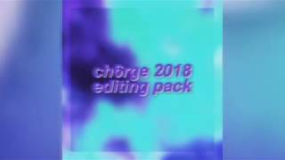 Ch6rge 2018 Editing Pack [upl. by Adnuhsar]