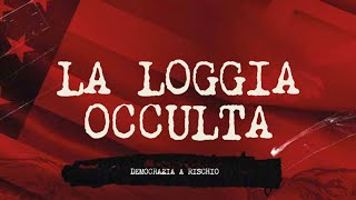 La loggia occulta Democrazia a rischio  HD  Documentario [upl. by Ivey237]