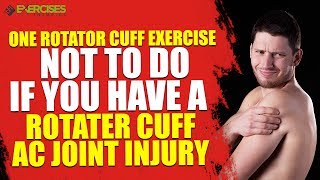 One Rotator Cuff Exercise NOT to Do if You Have a Rotater Cuff AC Joint Injury [upl. by Weslee]