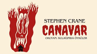 Canavar  Stephen Crane  Tek Parça Tam Metin [upl. by Nosreg]