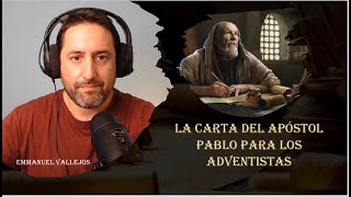 La Carta del Apóstol Pablo para Los Adventistas  Emmanuel Vallejos [upl. by Laing743]