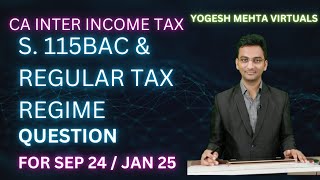 RTP Sep 24 Q10  S 115BAC and Regular Tax Regime  CA Inter Sep 24 amp Jan 25 [upl. by Woermer443]