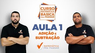 Adição e Subtração  Aula 1  Curso Matemática Básica Gratuito [upl. by Roshan]