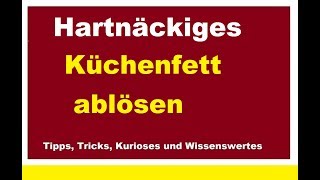 Hartnäckiges Küchenfett in der Küche von Abzugshaube Herd Fett Küchenschränke entfernen abwischen [upl. by Vivica]