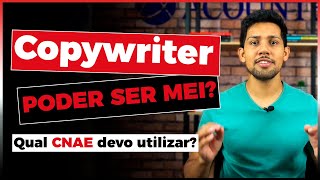 COPYWRITER PODE SER MEI Qual CNAE para COPYWRITER [upl. by Niuqauj681]