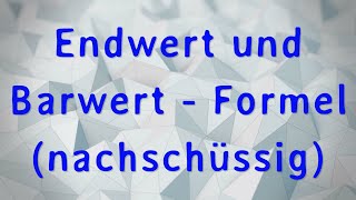 Endwert und Barwert  Formel nachschüssig [upl. by Irt]