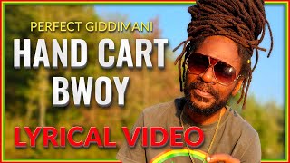 Perfect Giddimani  Hand Cart Bwoy LYRICAL VIDEO [upl. by Riki845]