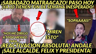 SABADAZO MATRAACAZO REACTIVACIOON ABSOLUTA LO TIENEN SALE FELIX ALCALDE Y CLAUDIA SE ADVIRTIOO [upl. by Nadean]