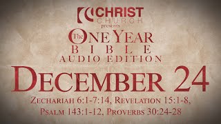 December 24  One Year Bible Audio Edition [upl. by Egduj]