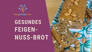 Gesundes FeigenNussbrot schnell und einfach selber backen [upl. by Iatnahs]