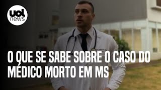 Pés e mãos amarrados o que se sabe sobre o caso do médico morto em Dourados no Mato Grasso do Sul [upl. by Rabiah897]