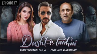 DashteTanhai Episode 17  Drama Serial  Sajid Hasan Productionssajidhasan rubab adnansiddiqui [upl. by Cirone127]