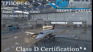 MSFS NeoFly Career Mode  Episode 61  Class D Certification  Beechcraft King Air 350i Live [upl. by Idnas]