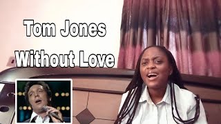 Lola reacts to Tom Jones  Without Love [upl. by Nauqyaj]