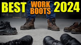 Best Work Boots 2024  Most Comfortable Work Boots [upl. by Aleahcim]