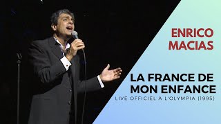 Enrico Macias  La France de mon enfance Live Officiel à l’Olympia 1995 [upl. by Highams]