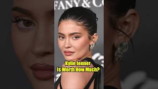 Kylie Jenner Is Worth How Much [upl. by Ynad]