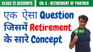 Retirement का Important Questions  Retirement of Partner 9  Class 12 Accounts [upl. by Terhune106]