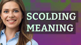 Scolding  meaning of Scolding [upl. by Anitsirc467]