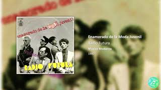 Radio Futura  Enamorado de la Moda Juvenil [upl. by Bronder225]