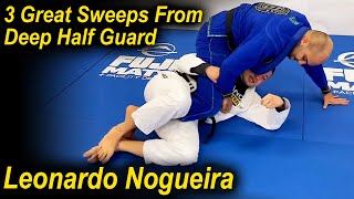 3 Very Efficient Sweeps From Deep Half Guard by Leonardo Nogueira [upl. by Yancey]