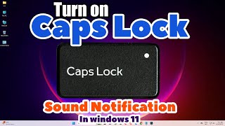 How to Turn on Caps Lock Sound Notification In Windows 11 [upl. by Idnew]