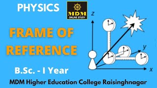 FRAME OF REFERENCE  PHYSICS  BSc I  PART 1  By RAJDEEP SIR  MDM ONLINE STUDY [upl. by Corilla174]