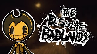 THE DESOLATE BADLANDS TRAILER BENDY [upl. by Oni754]