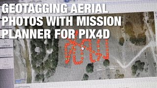 Geotagging Images with Mission Planner for Pix4D [upl. by Timmons]