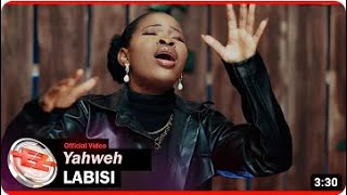 Labisi  Yahweh Official Video Play Time [upl. by Aner841]