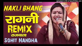 Nakli Bhang Rajbala Dj Ragani 2023 Remix Sohit Nandha [upl. by Damalas804]