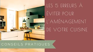 Les erreurs à éviter pour laménagement de votre cuisine [upl. by Bumgardner858]