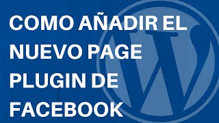 Tutorial Wordpress Como añadir el nuevo page plugin de FaceBook [upl. by Adiuqal]